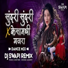 Sundari Sundari X Kesamadhi Gajra - DANCE MIX - DJ SWAPI REMIX