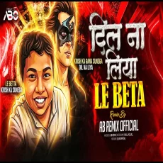 Dil Na Diya X Le Beta X Dame Un Grr - AB Remix Official