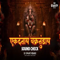 Ekadantaya Vakratundaya - HIGH GAIN SOUND CHECK - DJ SWAPI REMIX - Mayuri N